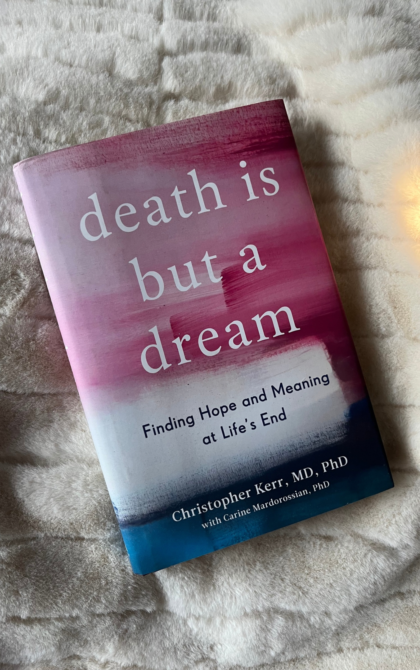 Death Is But a Dream: Finding Hope and Meaning at Life's End