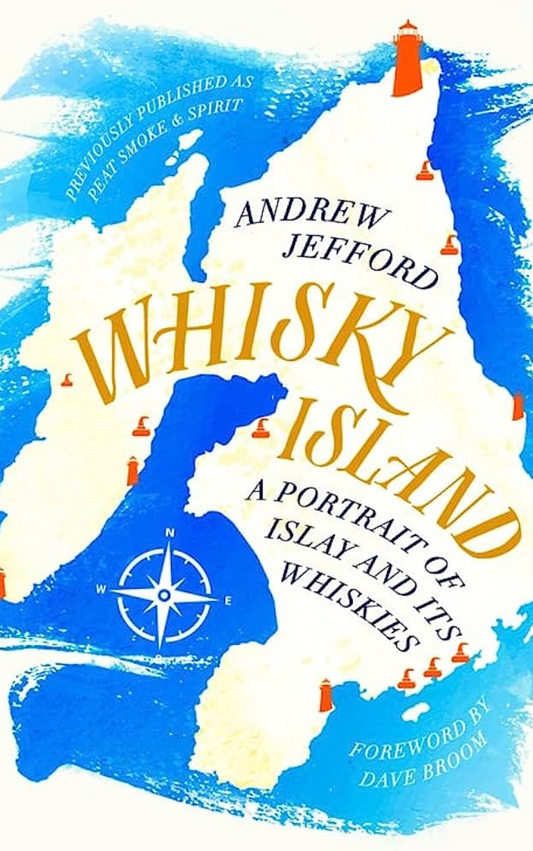 Whisky Island: A portrait of Islay and its whiskies