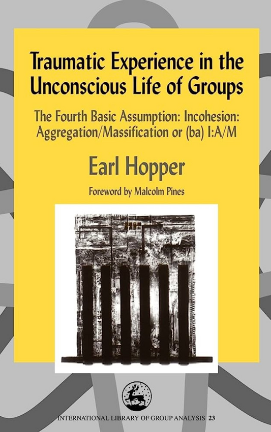 Traumatic Experience in the Unconscious Life of Groups