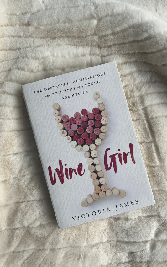 Wine Girl: The Obstacles, Humiliations, and Triumphs of a Young Sommelier