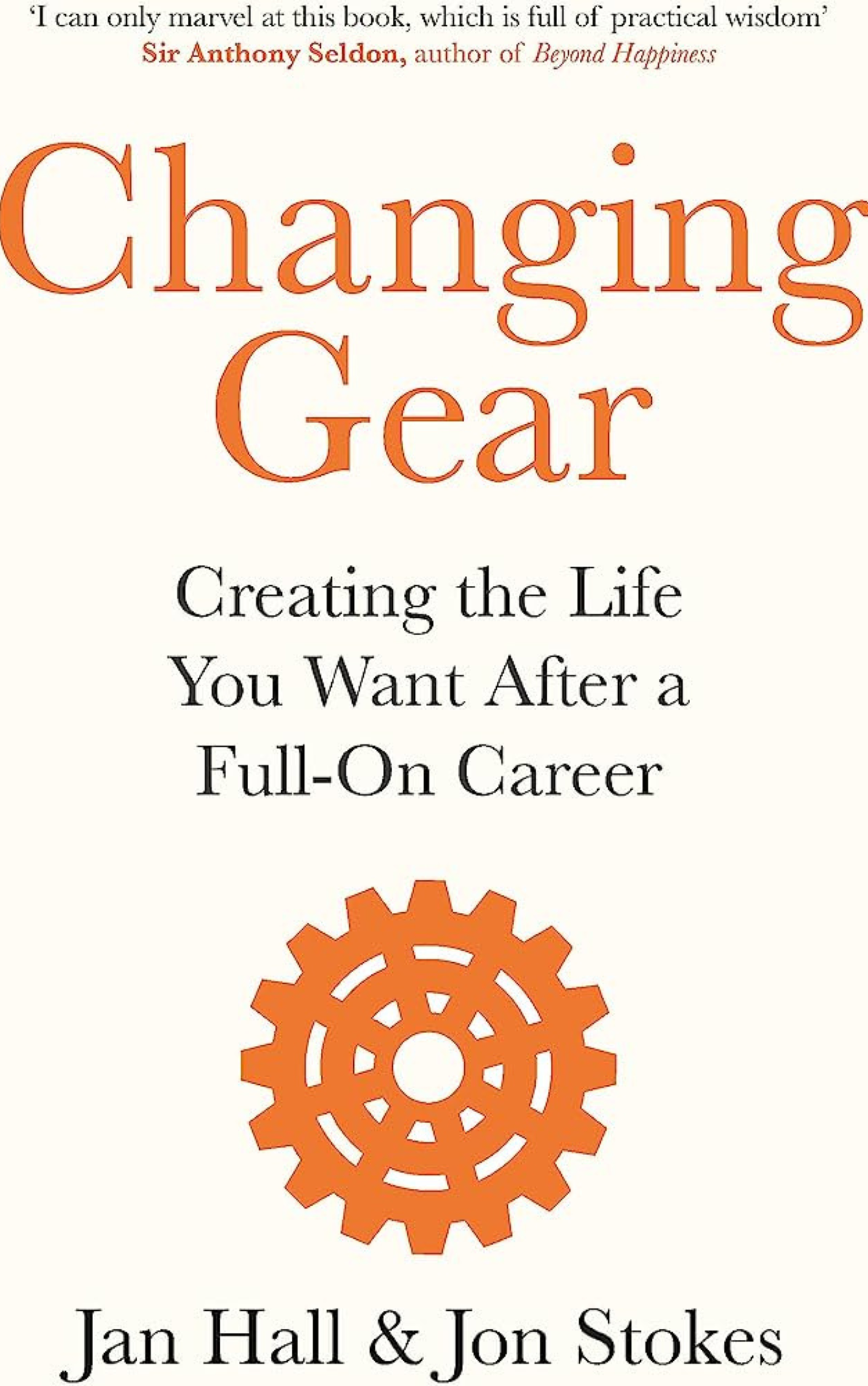 Changing Gear: Creating the Life You Want After a Full On Career