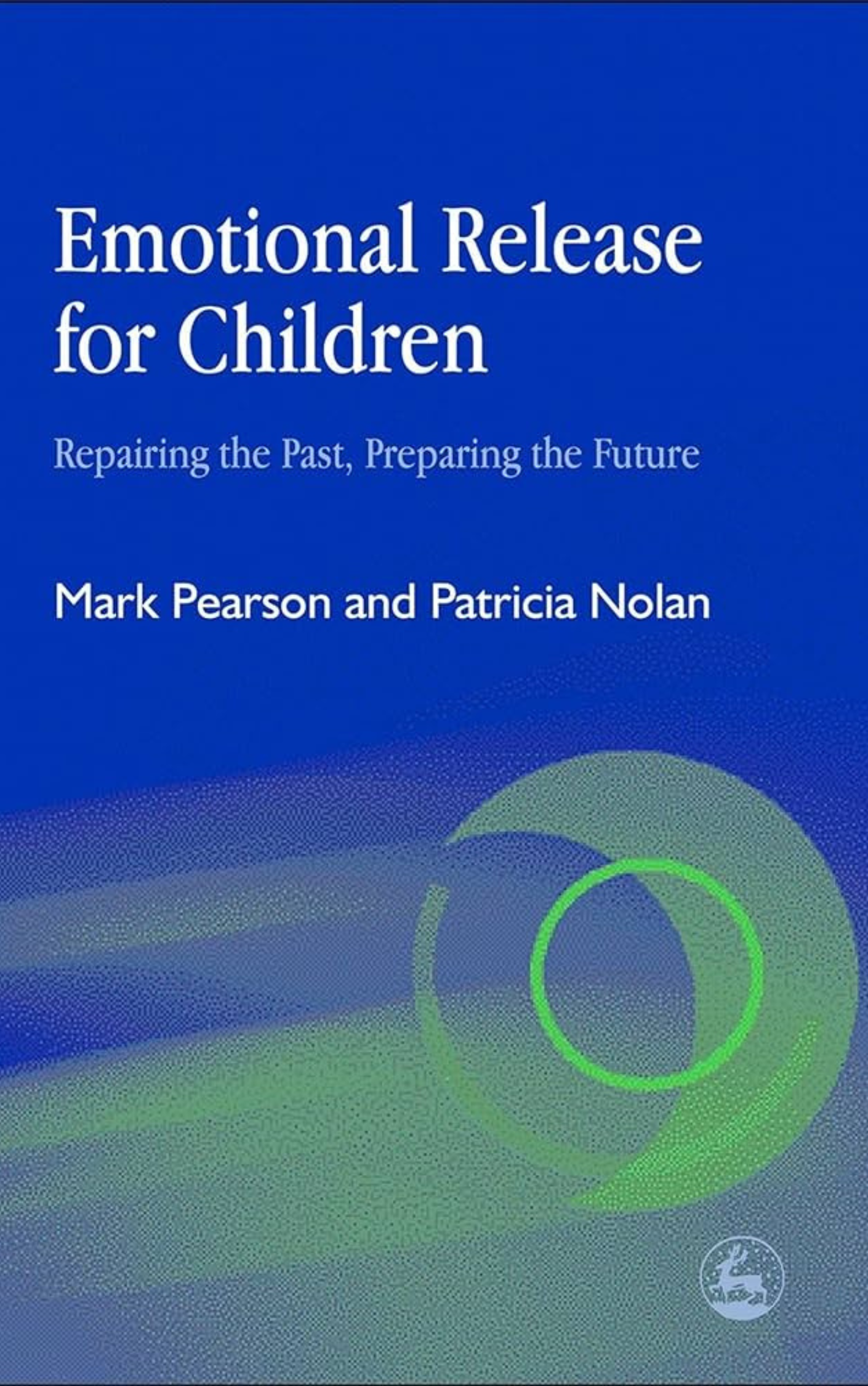 Emotional Release for Children: Repairing the Past, Preparing the Future