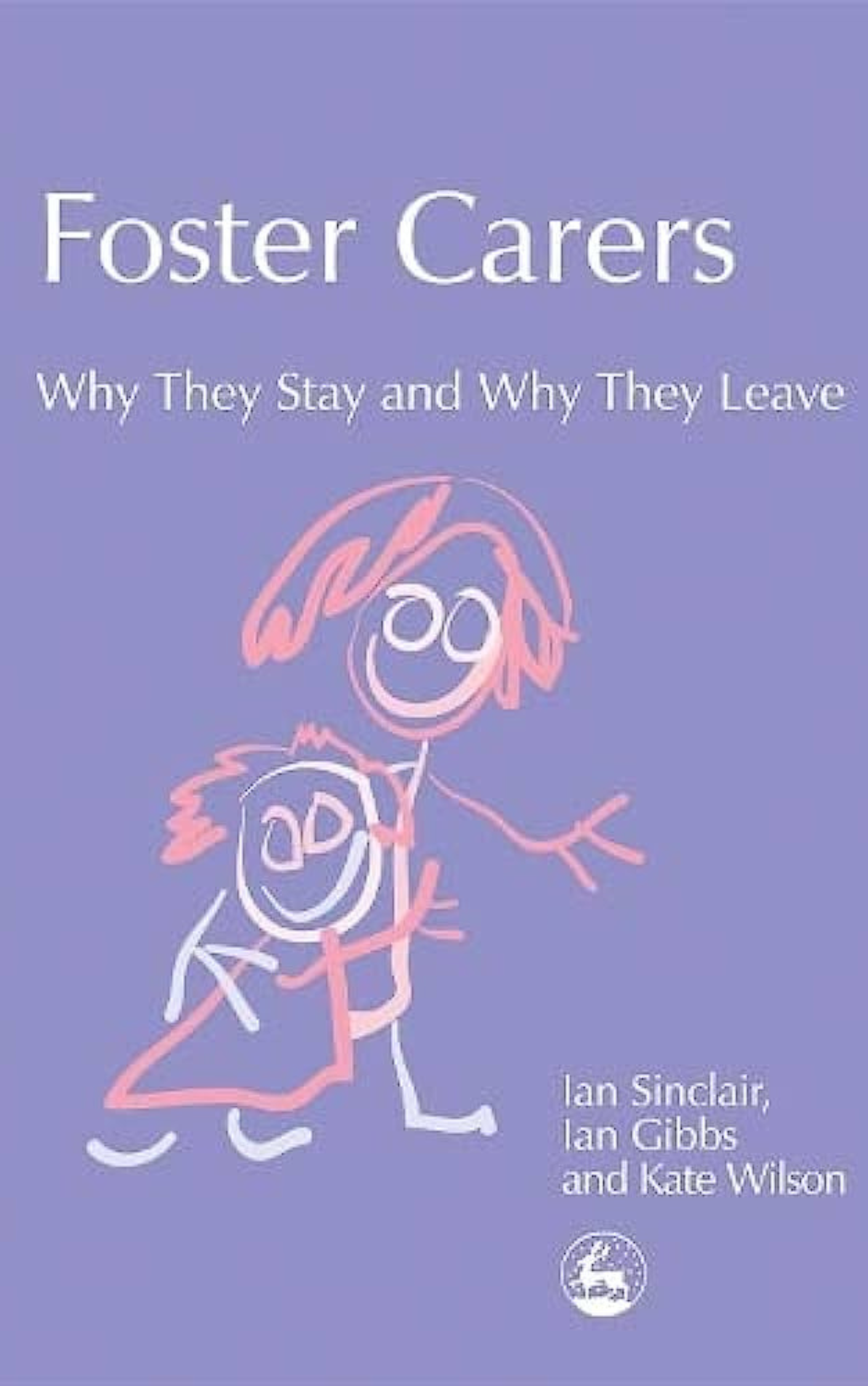 Foster Carers: Why They Stay and Why They Leave